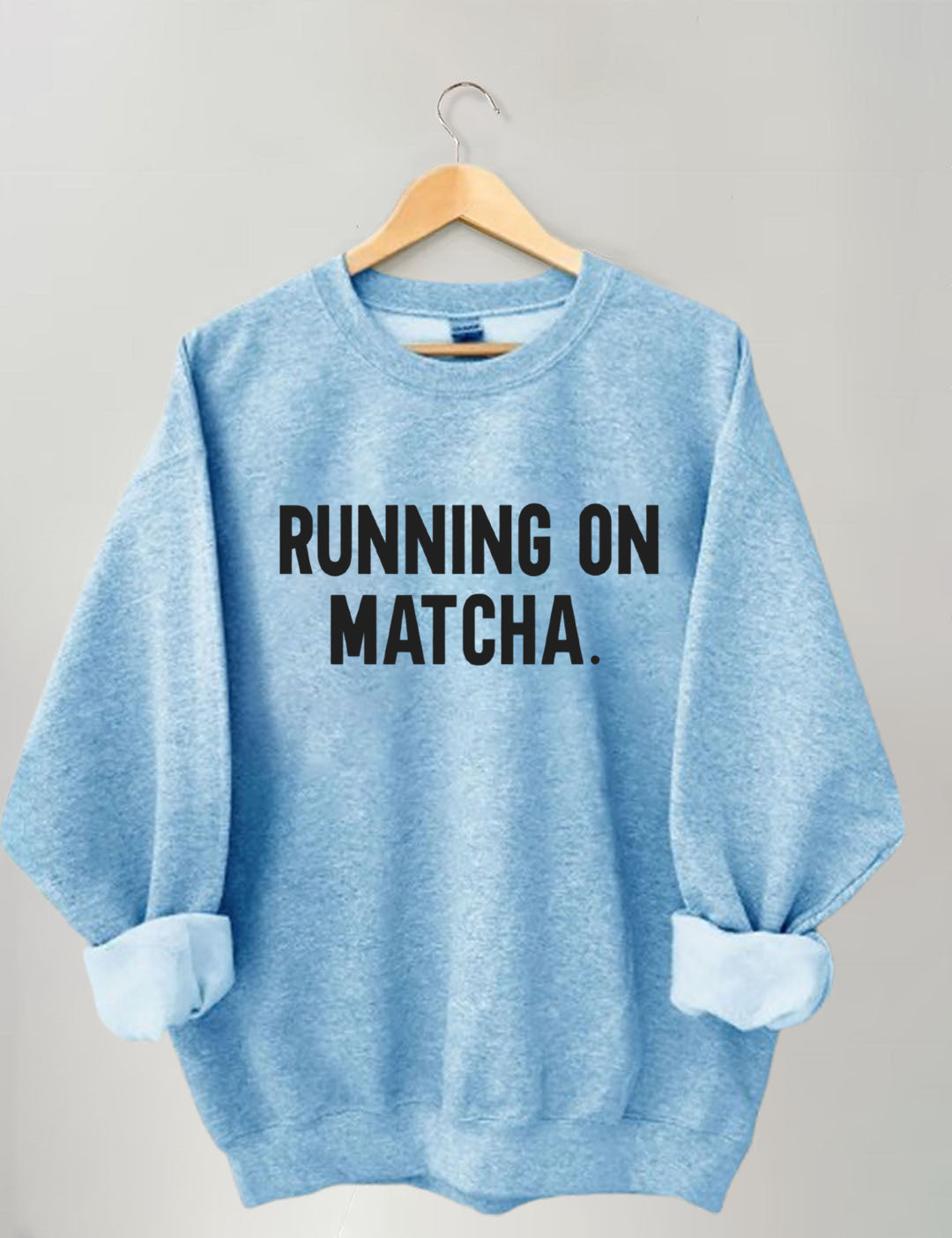 Running On Matcha Sweatshirt