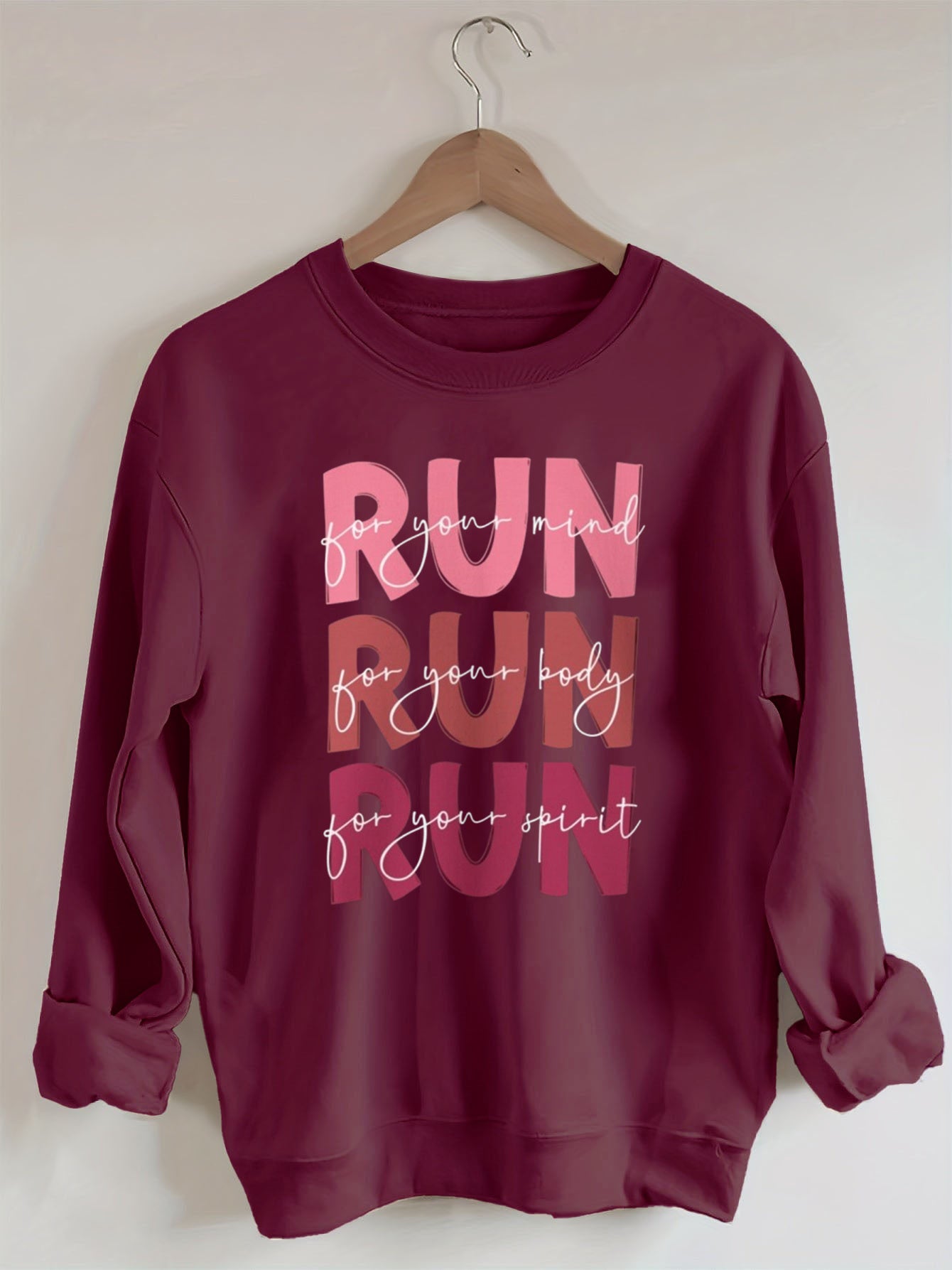 Run For Your Mind, Run For Your Body, Run For Your Spirit Sweatshirt