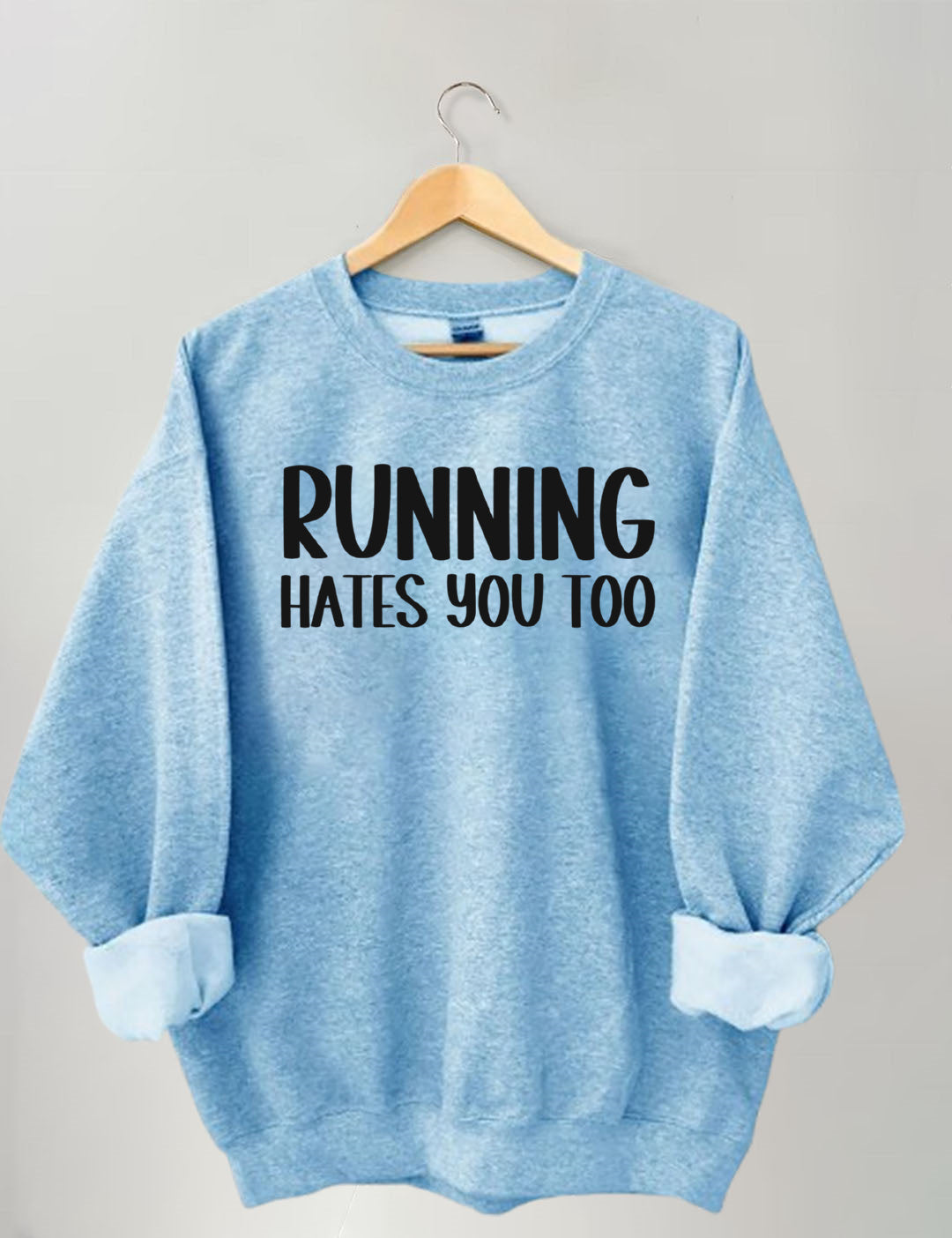 Running Hates You Too Sweatshirt