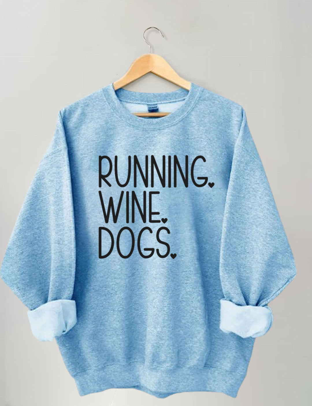RUNNING. WINE. DOGS. Sweatshirt