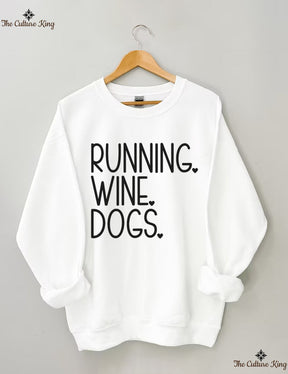 RUNNING. WINE. DOGS. Sweatshirt