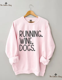 RUNNING. WINE. DOGS. Sweatshirt