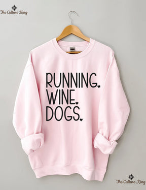 RUNNING. WINE. DOGS. Sweatshirt
