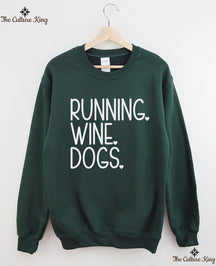 RUNNING. WINE. DOGS. Sweatshirt