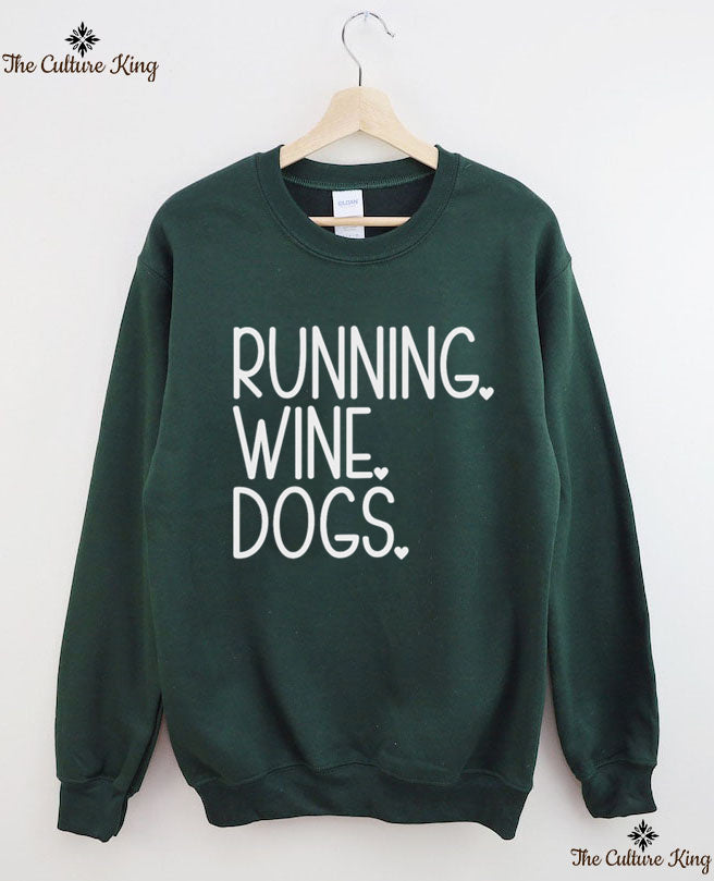 RUNNING. WINE. DOGS. Sweatshirt