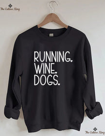 RUNNING. WINE. DOGS. Sweatshirt