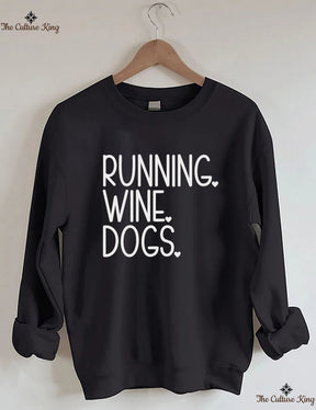 RUNNING. WINE. DOGS. Sweatshirt