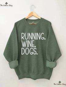 RUNNING. WINE. DOGS. Sweatshirt
