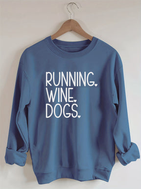 RUNNING. WINE. DOGS. Sweatshirt