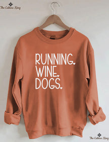 RUNNING. WINE. DOGS. Sweatshirt