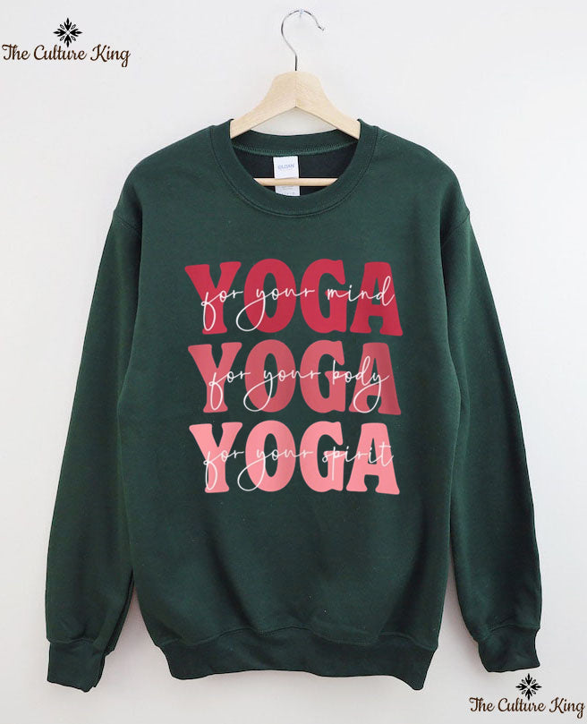 For Your Mind, For Your Body, For Your Spirit ,Yoga Sweatshirt