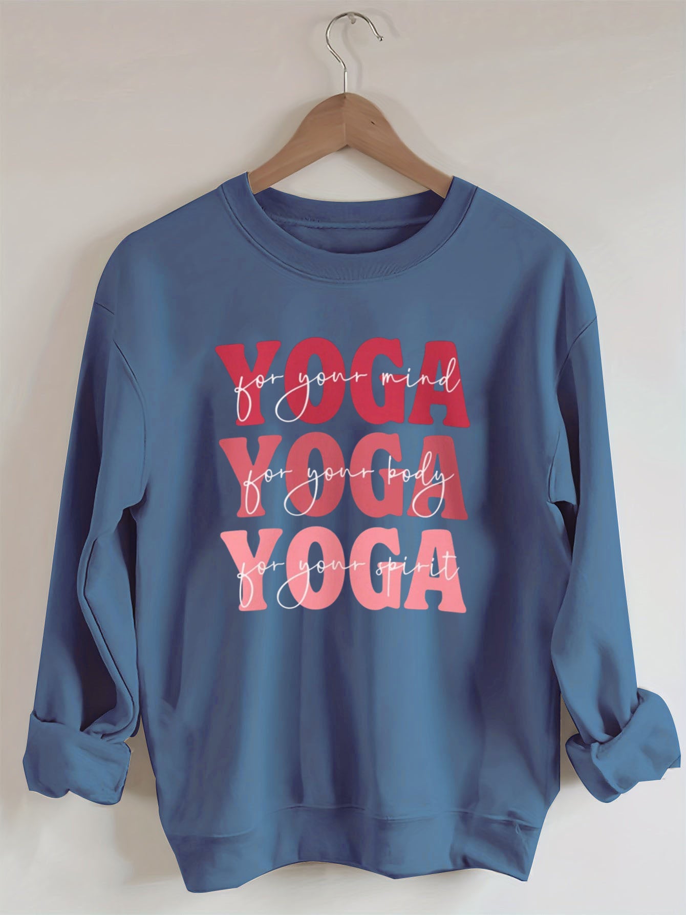 For Your Mind, For Your Body, For Your Spirit ,Yoga Sweatshirt