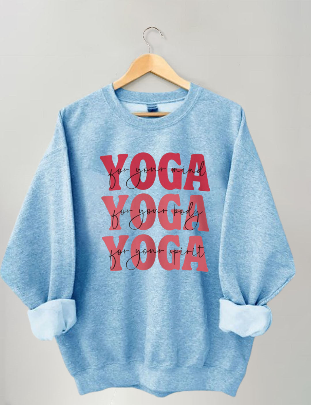 For Your Mind, For Your Body, For Your Spirit ,Yoga Sweatshirt