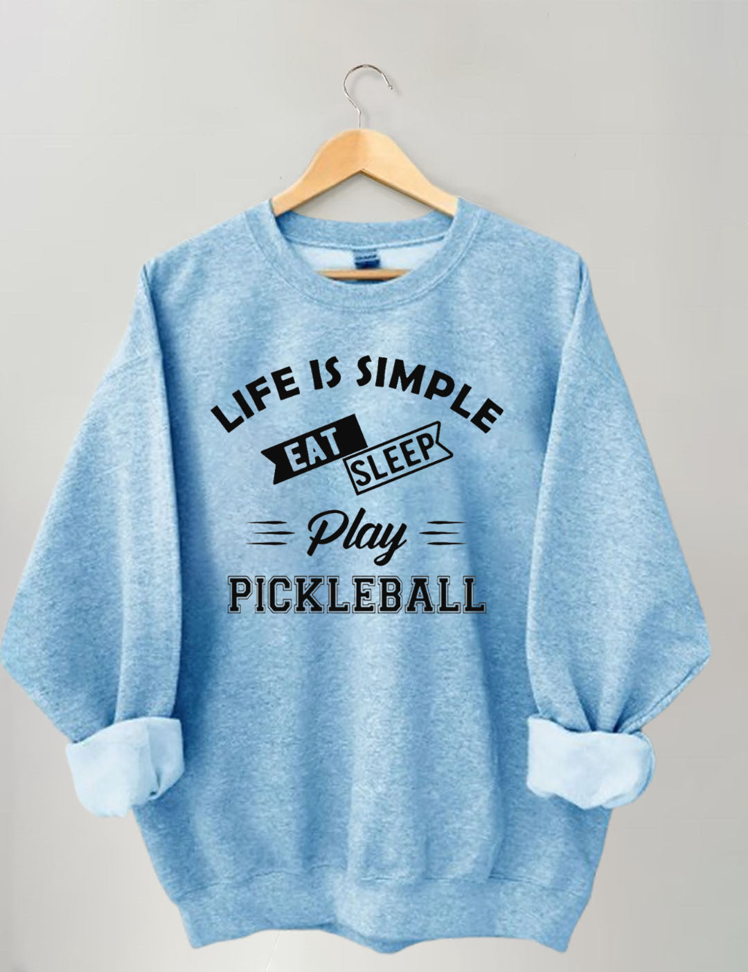Life is simple eat sleep play pickleball Sweatshirt