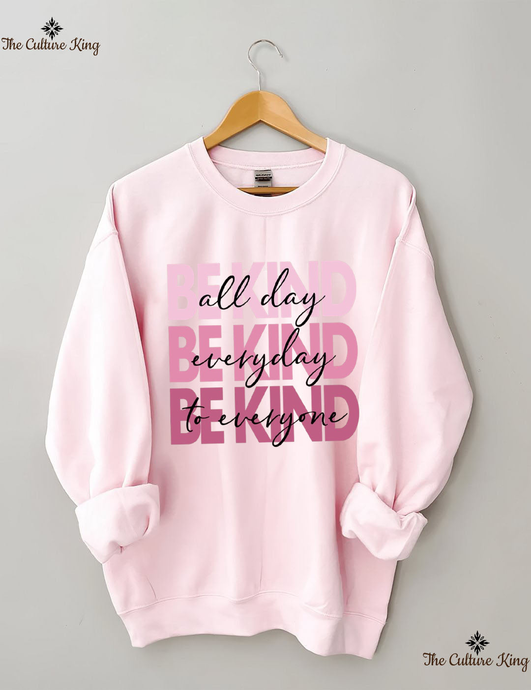 All Day Everyday To Everyone Be Kind Sweatshirt