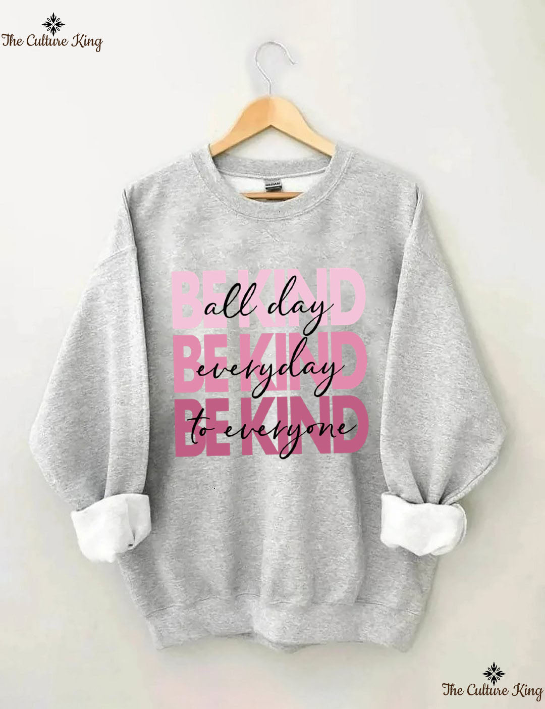 All Day Everyday To Everyone Be Kind Sweatshirt