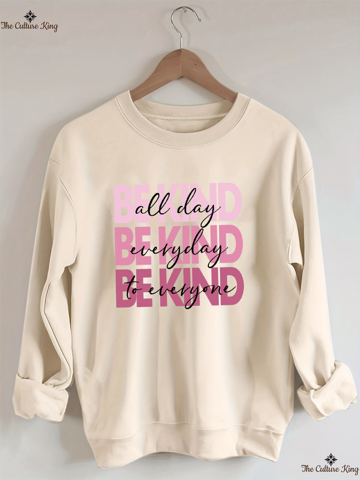 All Day Everyday To Everyone Be Kind Sweatshirt