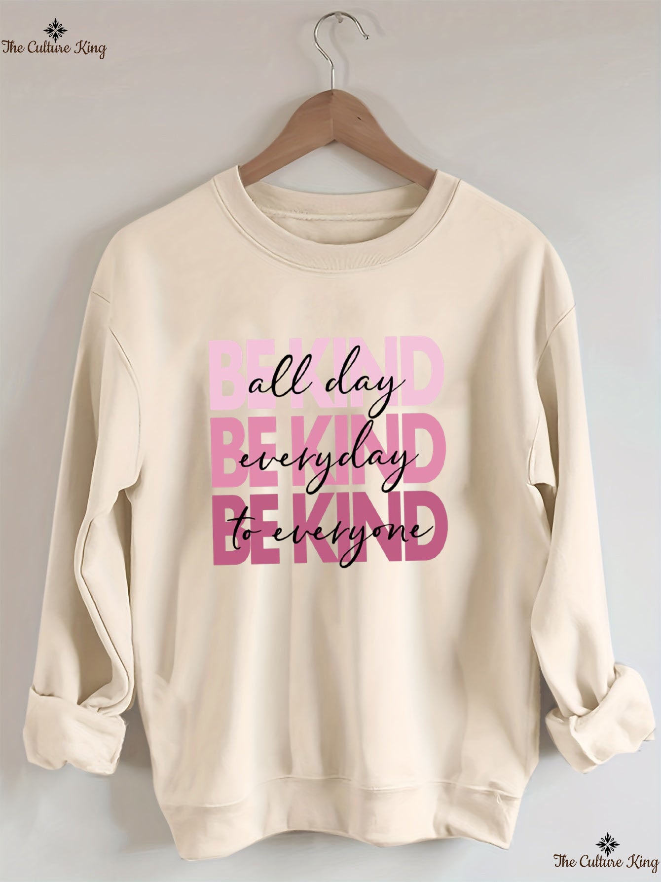 All Day Everyday To Everyone Be Kind Sweatshirt
