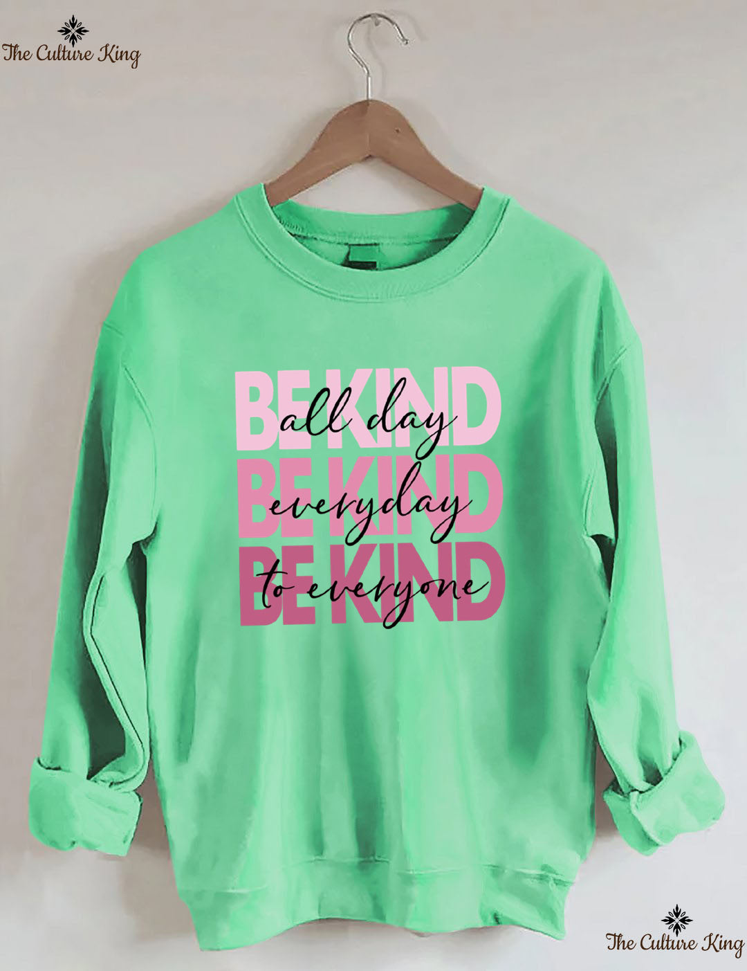 All Day Everyday To Everyone Be Kind Sweatshirt