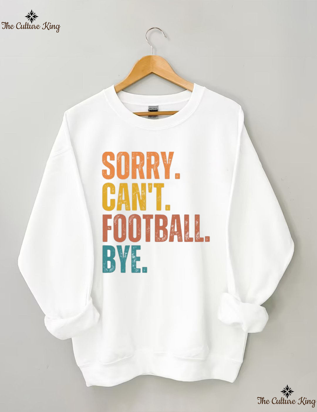 Sorry Can't Football Bye Sweatshirt