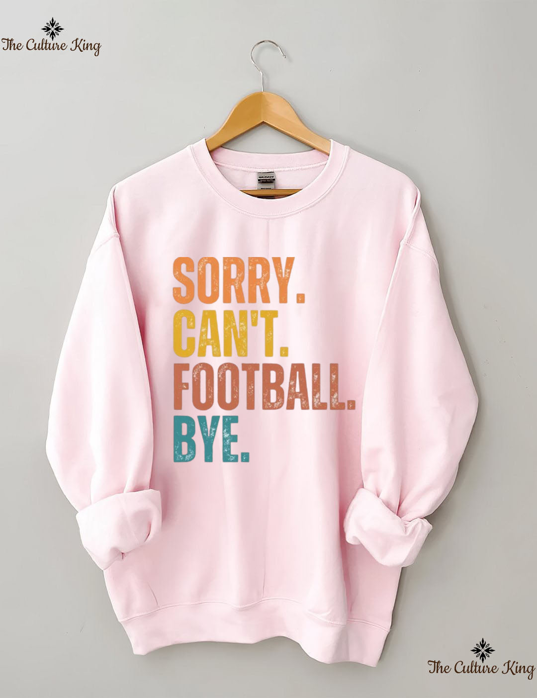 Sorry Can't Football Bye Sweatshirt