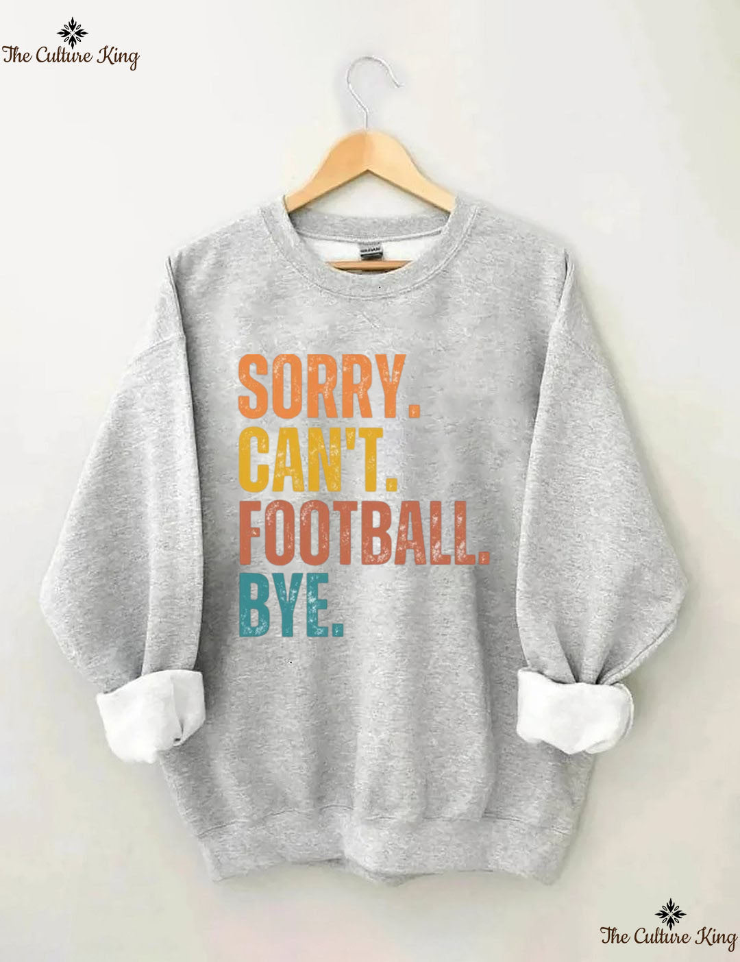 Sorry Can't Football Bye Sweatshirt