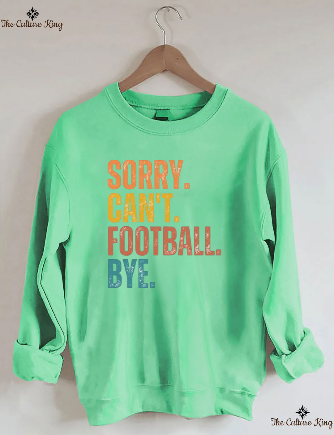 Sorry Can't Football Bye Sweatshirt