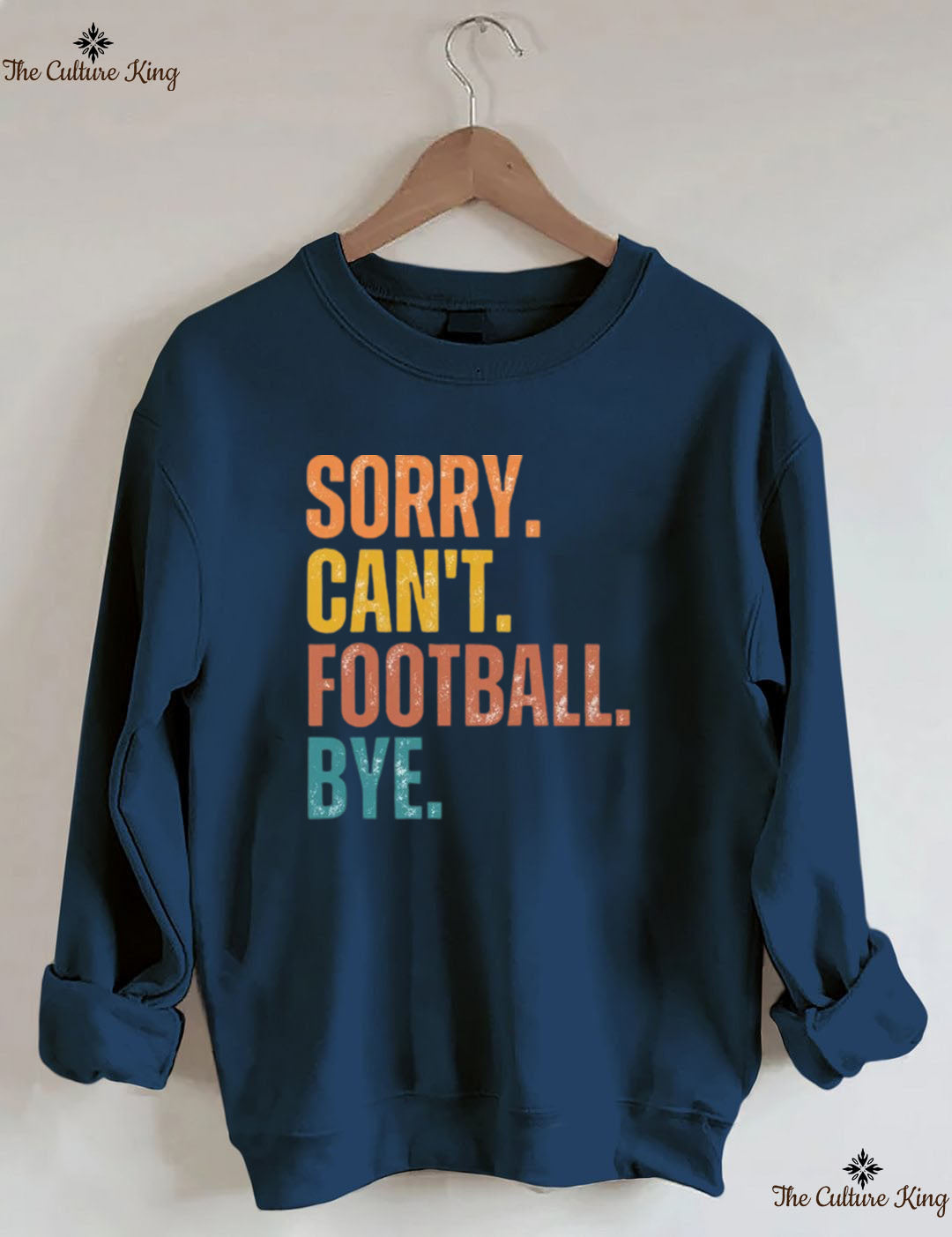 Sorry Can't Football Bye Sweatshirt