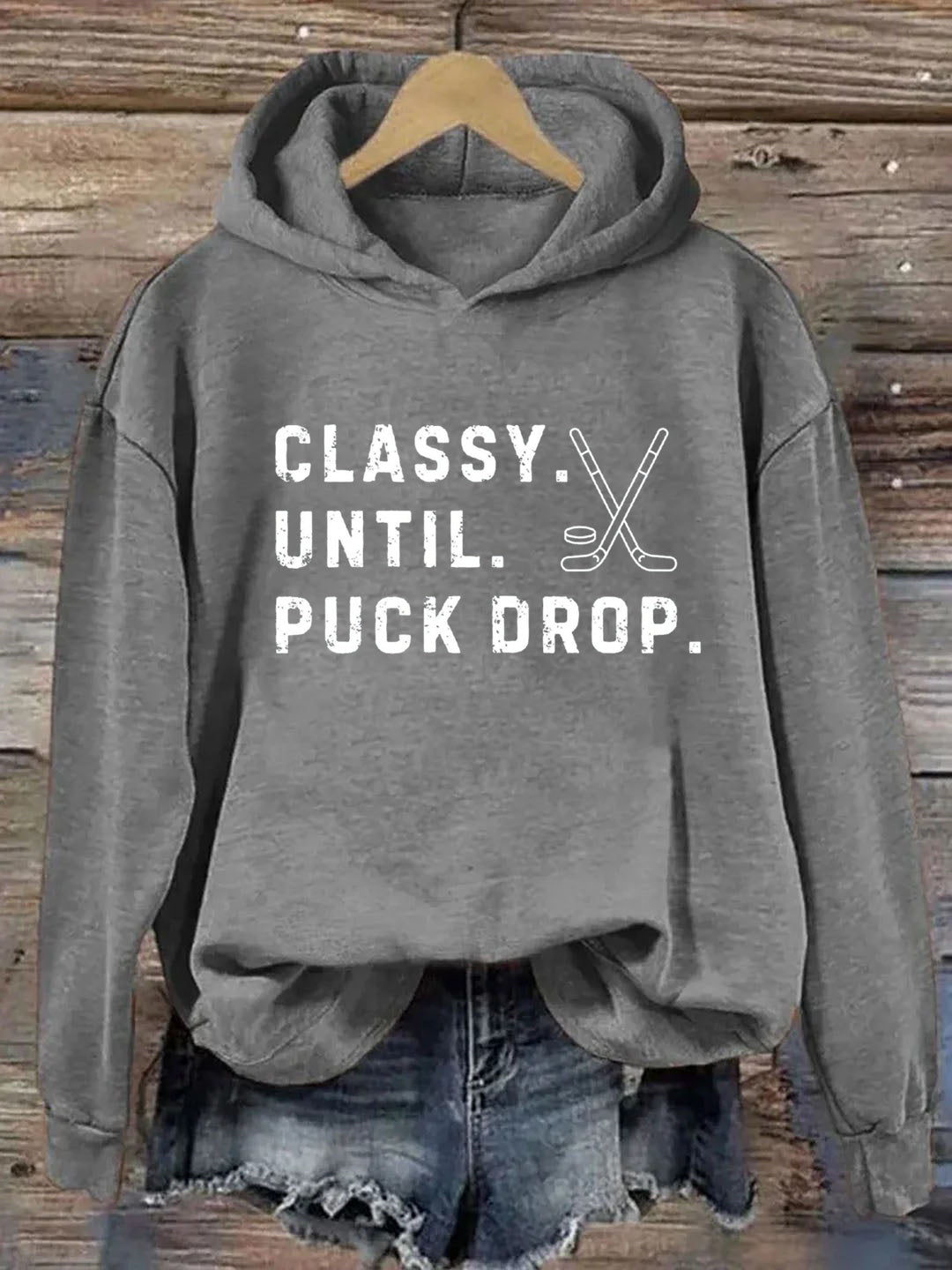 Classy Until Puck Drop,Hockey Season Game Day Hoodie