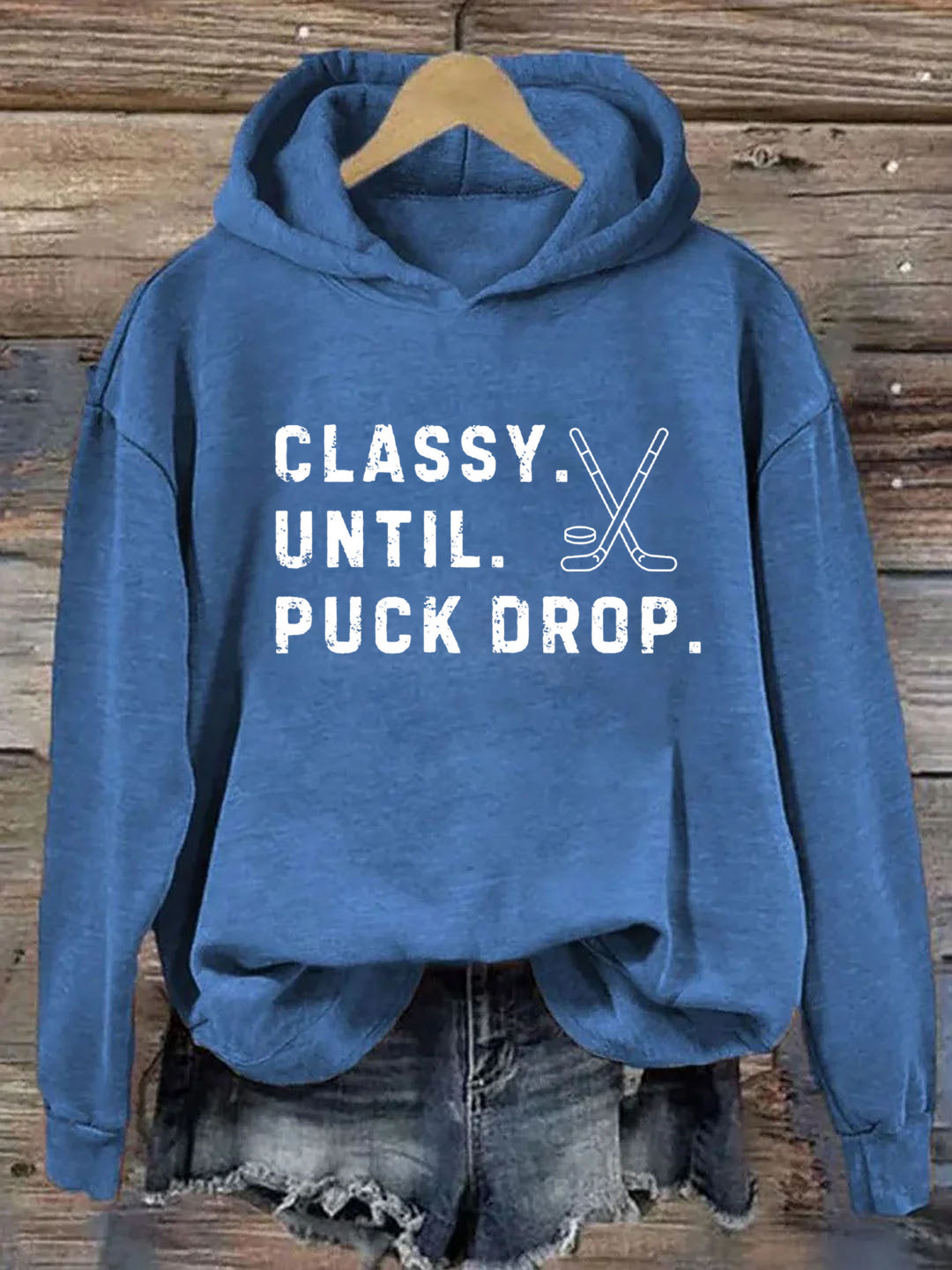 Classy Until Puck Drop,Hockey Season Game Day Hoodie