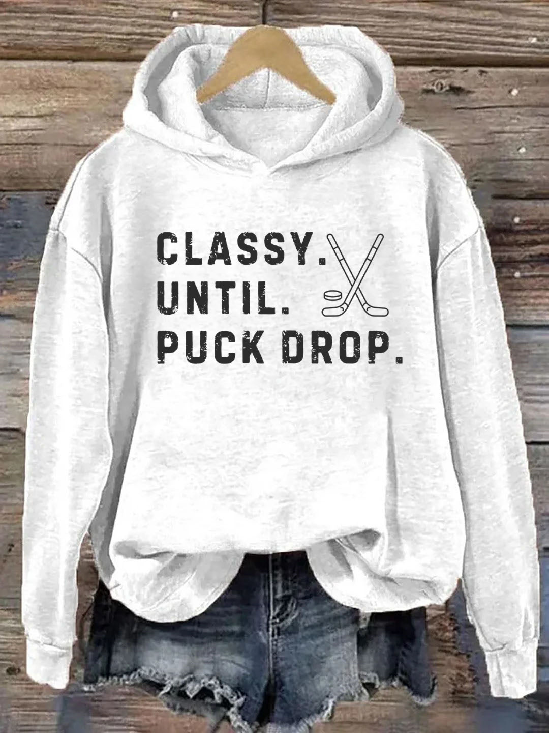 Classy Until Puck Drop,Hockey Season Game Day Hoodie
