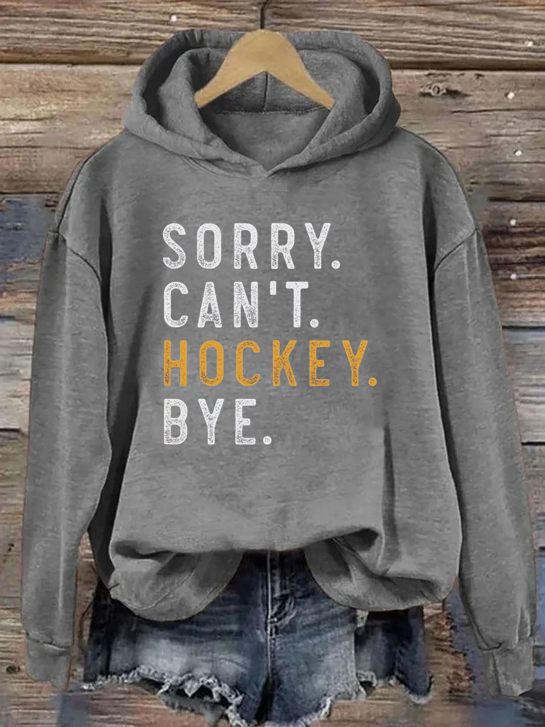 Sorry Can't Hockey Bye Hoodie