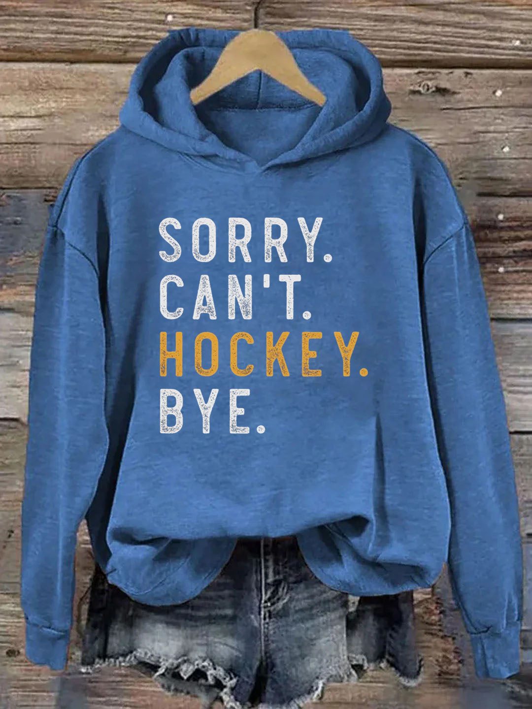 Sorry Can't Hockey Bye Hoodie