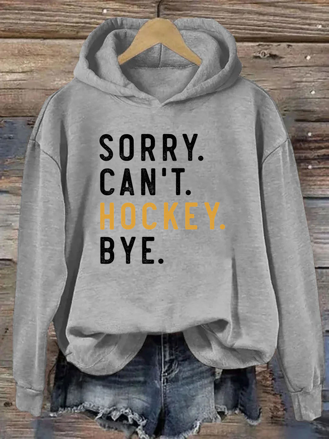 Sorry Can't Hockey Bye Hoodie
