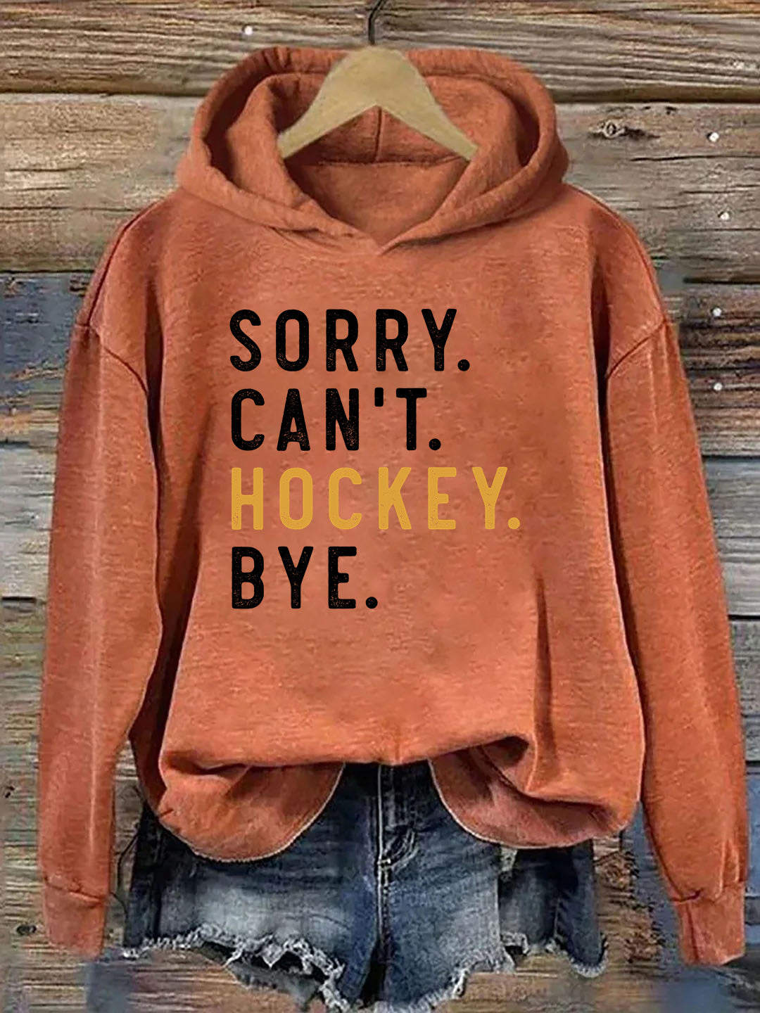 Sorry Can't Hockey Bye Hoodie
