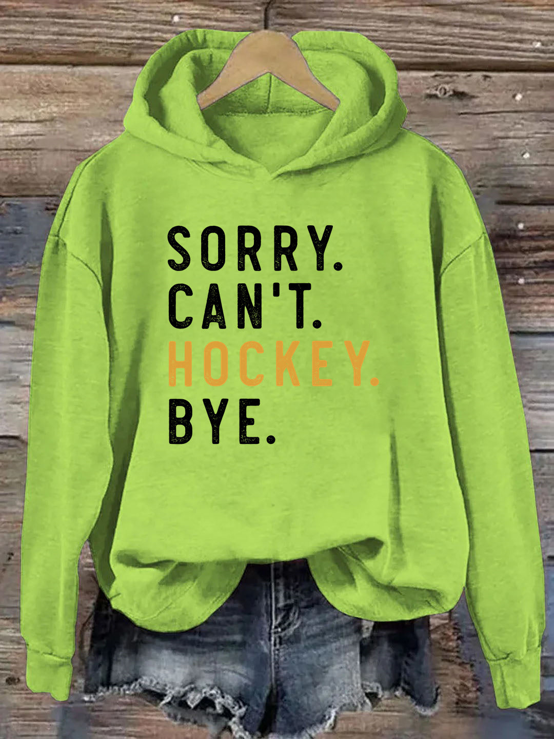 Sorry Can't Hockey Bye Hoodie