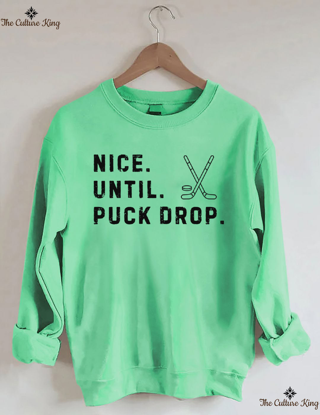 Nice Until Puck Drop,Hockey Season Game Day Sweatshirt