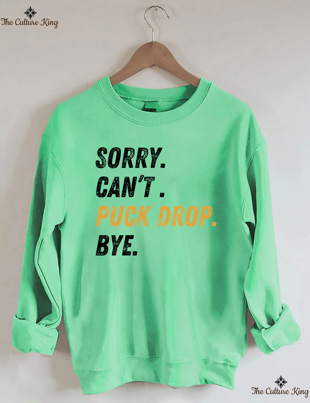 Sorry Can't Puck Drop Bye,Hockey Season Game Day Sweatshirt