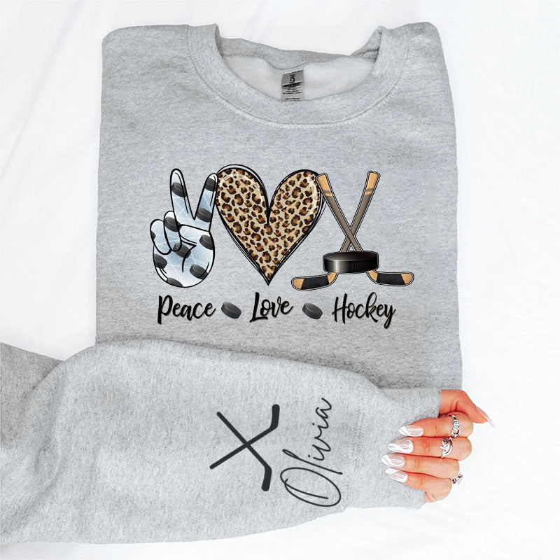 Custom Name on Sleeve，Peace Love Hockey Sweatshirt