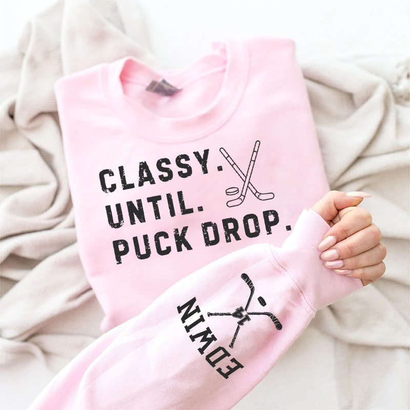 Custom Name and Number，Classy Until Puck Drop Sweatshirt