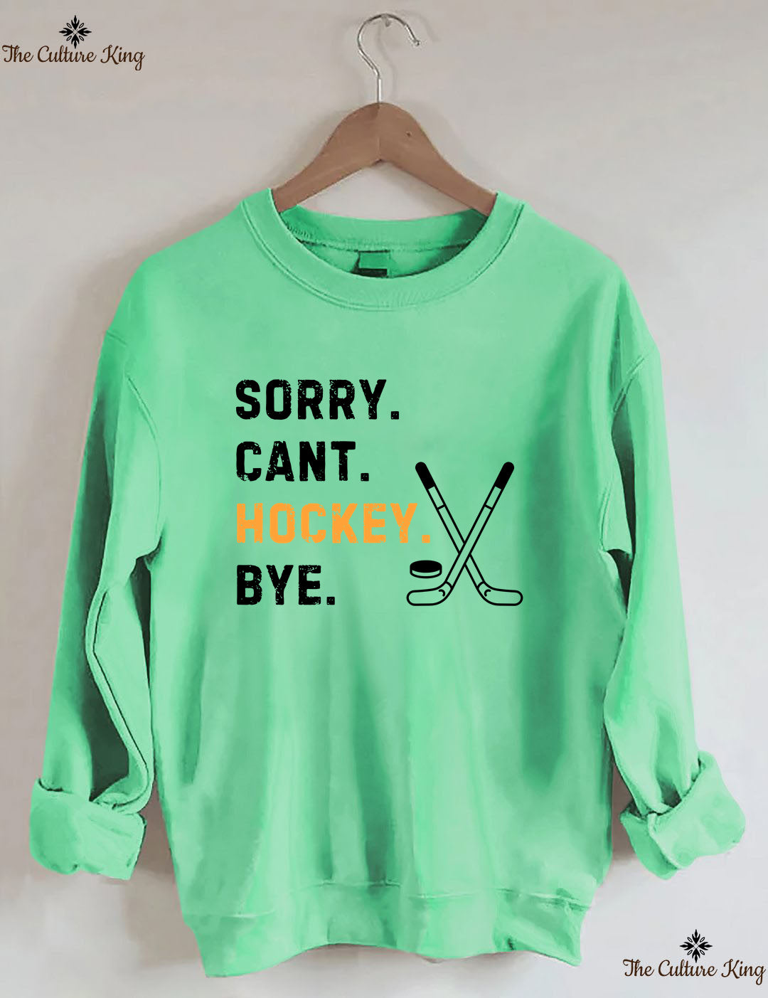 Sorry Can't Hockey Bye,Hockey Season Game Day Sweatshirt
