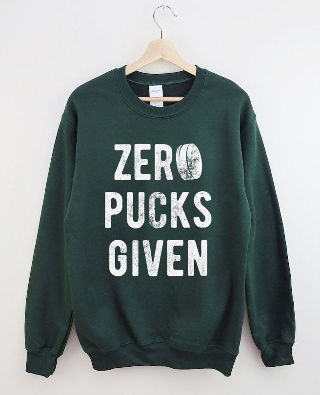 Zero Pucks Given Hockey sweatshirt