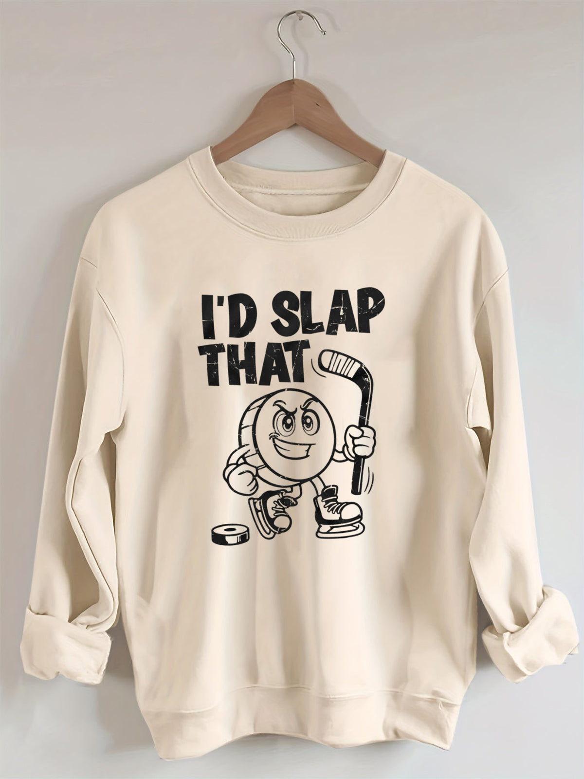 I'd Slap That.Funny Ice Hockey sweatshirt