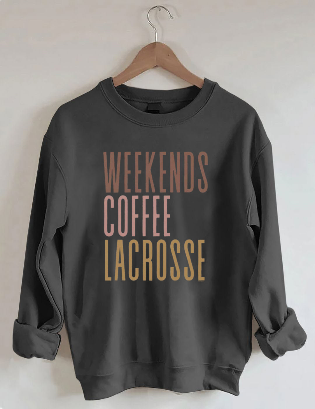 Weekends Coffee Lacrosse Sweatshirt