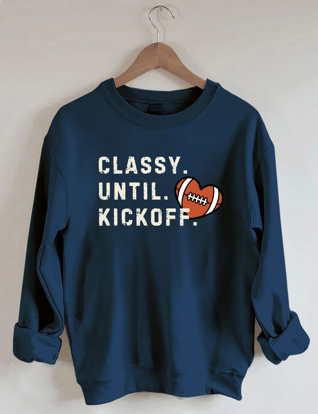 Classy Until Kick Off, Football Game Day Sweatshirt