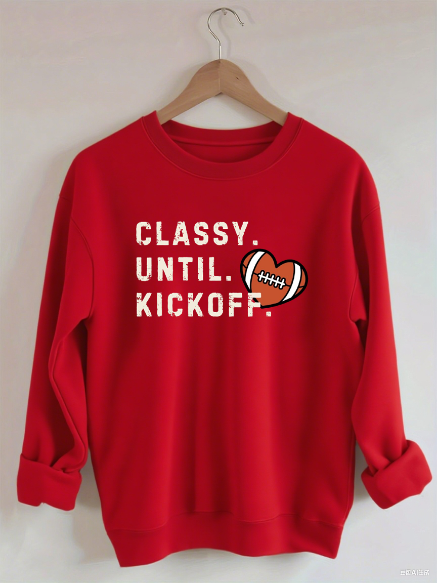 Classy Until Kick Off, Football Game Day Sweatshirt