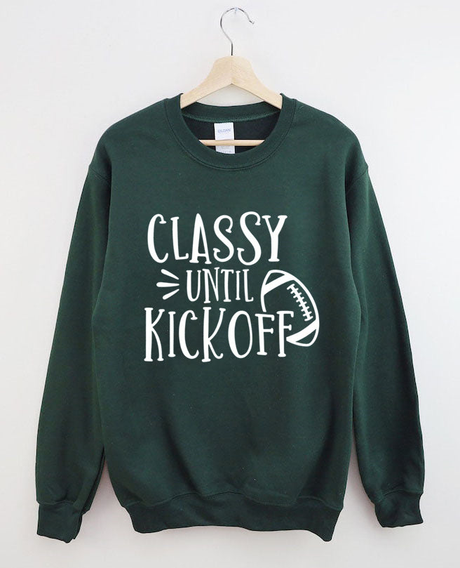Classy Until Kick Off, Football Game Day Sweatshirt