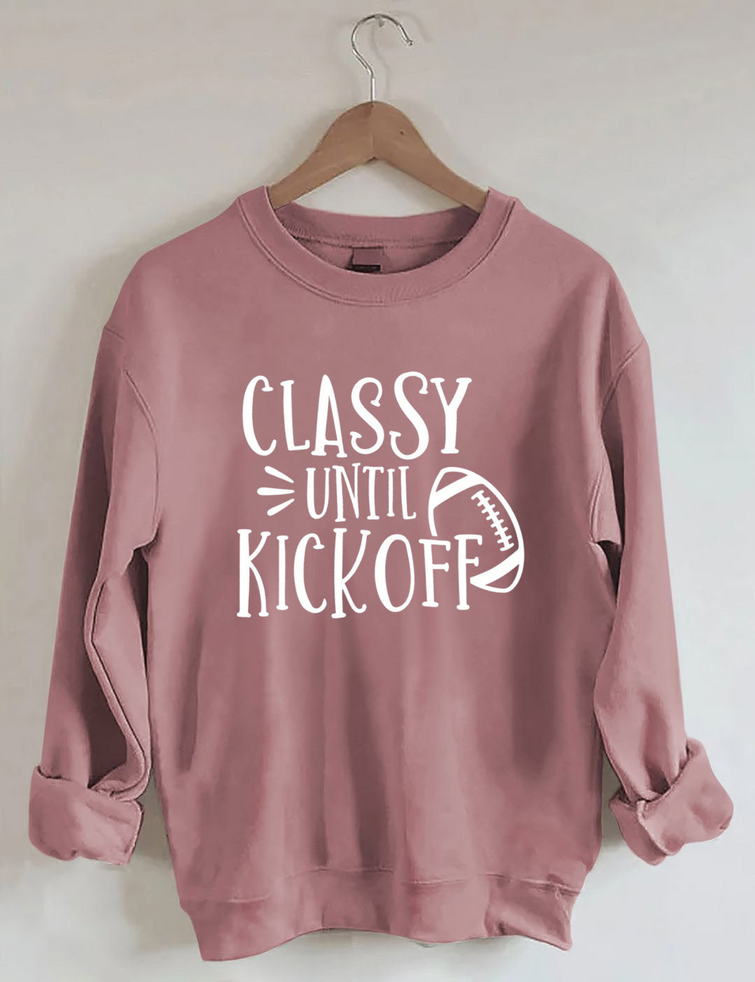 Classy Until Kick Off, Football Game Day Sweatshirt