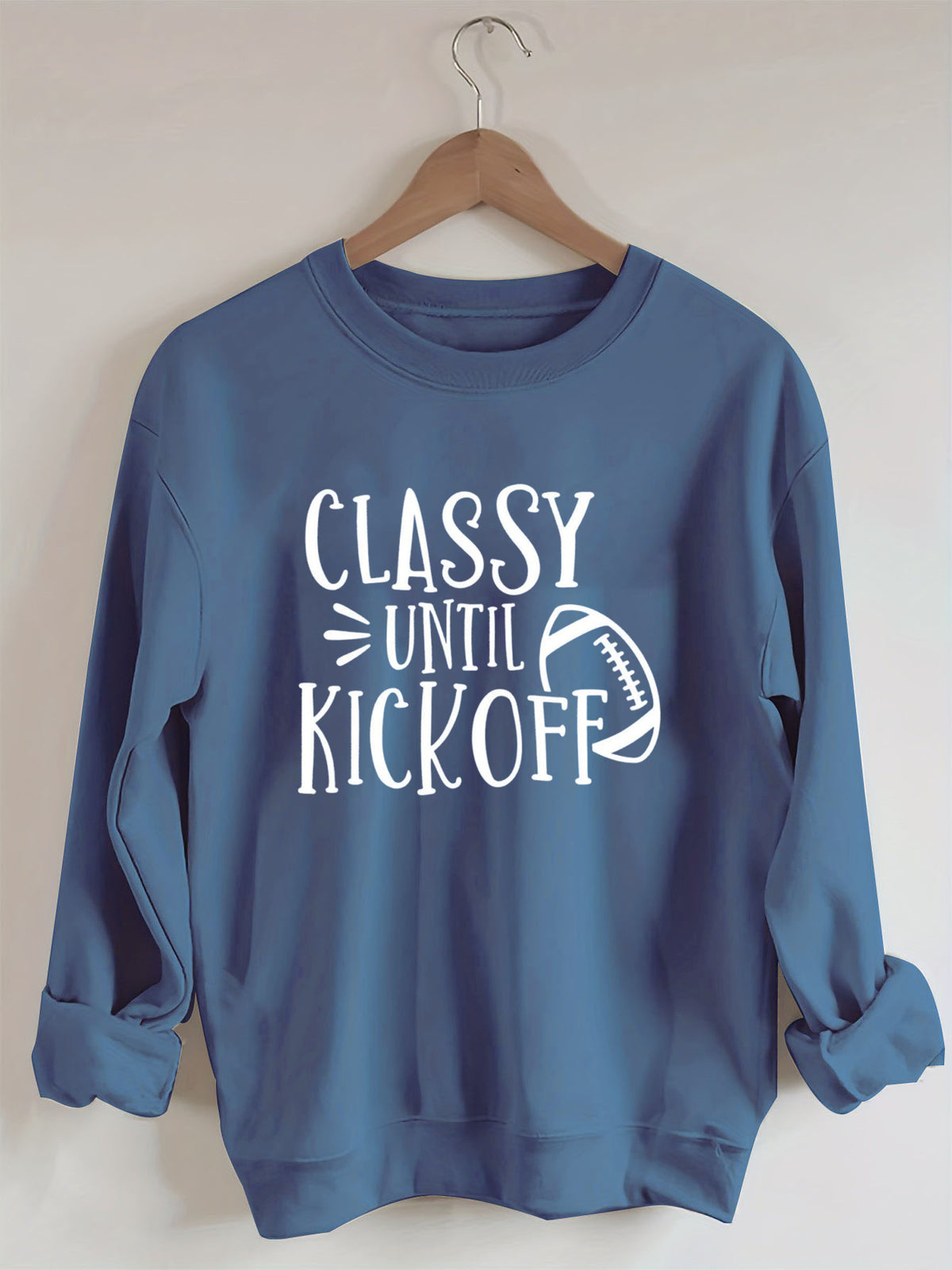 Classy Until Kick Off, Football Game Day Sweatshirt