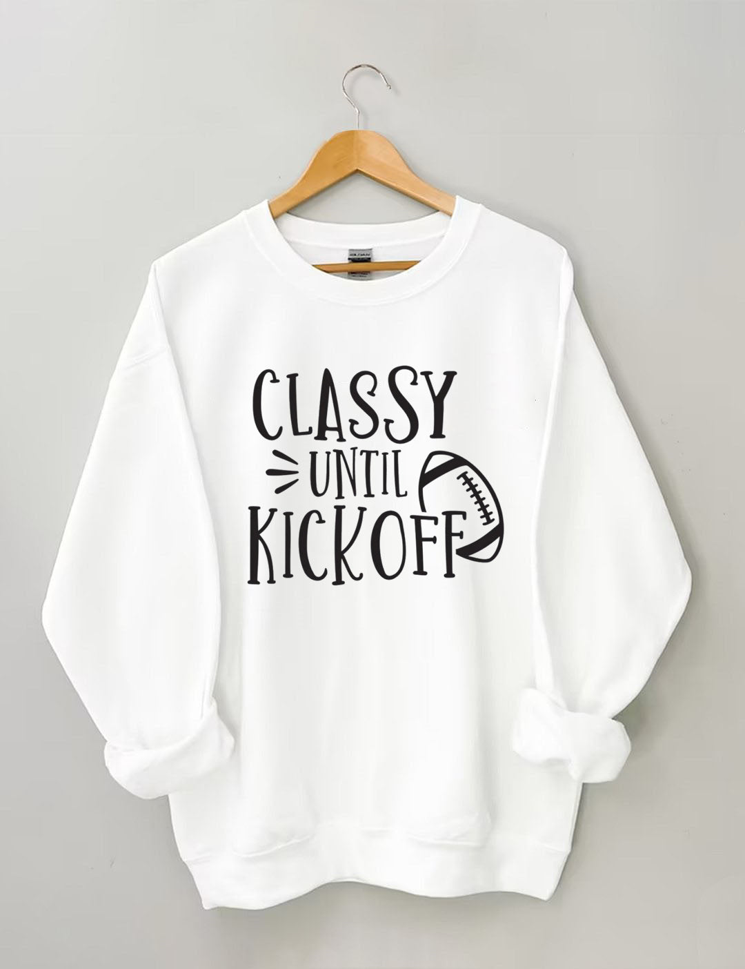 Classy Until Kick Off, Football Game Day Sweatshirt